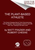 Kniha: The Plant-Based Athlete (Matt Frazier a Robert Cheeke). HarperOne, 2021