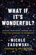 Kniha: What If It's Wonderful? (Nicole Zasowski). Thomas Nelson Publishers, 2022