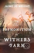 Kniha: The Premonition at Withers Farm (Jaime Jo Wright). , 2022