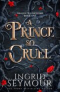 Kniha: A Prince So Cruel (Ingrid Seymour). Headline Book, 2024