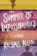 Kniha: The Summer of Impossibilities (Rachael Allen). ABRAMS, 2021