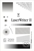 Kniha: LaserWriter II (Tamara Shopsin). MCD, 2021