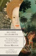Kniha: Big Chief Elizabeth (Giles Milton). Picador, 2021