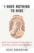 Kniha: I Have Nothing to Hide (Heidi Boghosian). Beacon Press, 2021