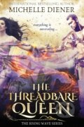 Kniha: The Threadbare Queen (Michelle Diener). , 2021