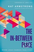 Kniha: The In-Between Place (Kat Armstrong). Thomas Nelson Publishers, 2021