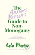 Kniha: The Anxious Person’s Guide to Non-Monogamy (Lola Phoenix)