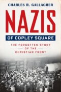Kniha: Nazis of Copley Square (Charles Gallagher). Harvard University Press, 2023