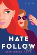 Kniha: Hate Follow (Erin Quinn-Kong). , 2024