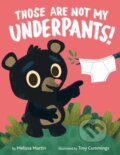 Kniha: Those Are Not My Underpants! (Melissa Martin a Troy Cummings). , 2021