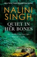 Kniha: Quiet In Her Bones (Nalini Singh). , 2021