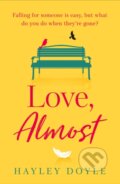 Kniha: Love, Almost (Hayley Doyle). Avon, 2021