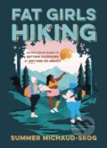 Kniha: Fat Girls Hiking (Summer Michaud-Skog). Timber, 2022