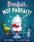 Kniha: Parfait, Not Parfait! (Scott Rothman). Roaring Brook, 2022