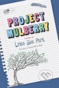 Kniha: Project Mulberry (Linda Sue Park). Clarion Books, 2022