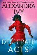 Kniha: Desperate Acts (Alexandra Ivy). Zebra Books, 2023