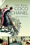 Kniha: The Real Coco Chanel (Rose Sgueglia). White Owl, 2024