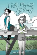 Kniha: I Felt Myself Slipping (Ray Nadine). Oni Press, 2024