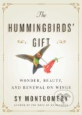Kniha: The Hummingbirds' Gift (Sy Montgomery). Atria Books, 2021