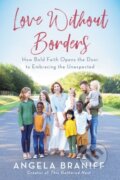 Kniha: Love Without Borders (Angela Braniff). HarperOne, 2021