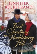 Kniha: First Christmas on Huckleberry Hill (Jennifer Beckstrand). Zebra Books, 2021