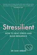 Kniha: Stressilient (Dr Sam Akbar). Fourth Estate, 2022