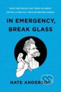 Kniha: In Emergency, Break Glass (Nate Anderson). WW Norton & Co, 2022