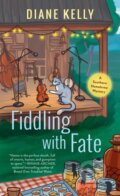 Kniha: Fiddling with Fate (Diane Kelly). , 2023
