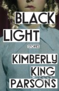 Kniha: Black Light (Kimberly King Parsons). Atlantic Books, 2020
