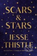 Kniha: Scars and Stars (Jesse Thistle). McClelland & Stewart, 2022