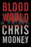 Kniha: Blood World (Chris Mooney). , 2020