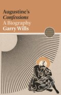 Kniha: Augustine's Confessions (Garry Wills). Princeton University Press, 2021