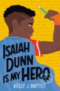 Kniha: Isaiah Dunn Is My Hero (Kelly J. Baptist). Random House, 2021