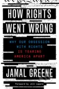 Kniha: How Rights Went Wrong (Jamal Greene). Mariner Books, 2022