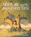 Kniha: Mum, Me and the Mulberry Tree (Tanya Rosie)