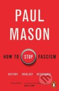 Kniha: How to Stop Fascism (Paul Mason). Penguin Books, 2022