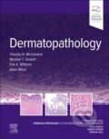 Kniha: Dermatopathology (Tim McCalmont, Michael Tetzlaff a Erik A. Williams). Elsevier Science, 2025