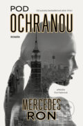 Kniha: Pod ochranou (Mercedes Ron)