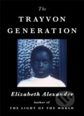 Kniha: The Trayvon Generation (Elizabeth Alexander). Grand Central Publishing, 2022