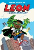 Kniha: Leon the Extraordinary: A Graphic Novel (Leon #1) (Jamar Nicholas). GRAPHIX, 2022
