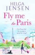 Kniha: Fly Me to Paris (Helga Jensen). Canelo, 2023