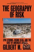 Kniha: The Geography of Risk (Gilbert M. Gaul). Picador, 2020