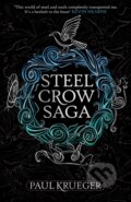 Kniha: Steel Crow Saga (Paul Krueger). Gollancz, 2020