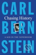 Kniha: Chasing History (Carl Bernstein). , 2022