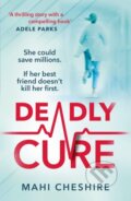 Kniha: Deadly Cure (Mahi Cheshire). Vintage, 2022
