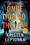 Kniha: Once You Go This Far (Kristen Lepionka). Minotaur Books, 2021