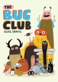 Kniha: The Bug Club (Élise Gravel)
