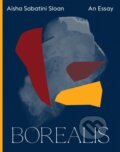 Kniha: Borealis (Aisha Sabatini Sloan). , 2021