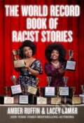 Kniha: The World Record Book of Racist Stories (Amber Ruffin a Lacey Lamar). Grand Central Publishing, 2022