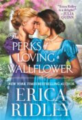 Kniha: The Perks of Loving a Wallflower (Erica Ridley). Forever, 2022